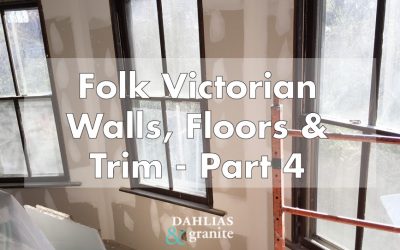 Walls, Floors and Trim – Part 4